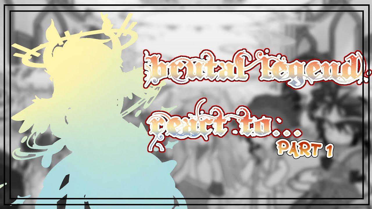 Brutal legend react to... // Part 1/??? // Gacha Reaction // By: Nisfa_YTMCI