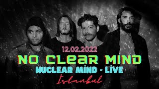 No Clear Mind - Nuclear Mind (LIVE) in Istanbul at %100 STUDIO 2022