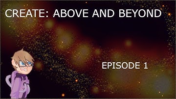 Create: Above and Beyond | Getting Started! | Ep 1