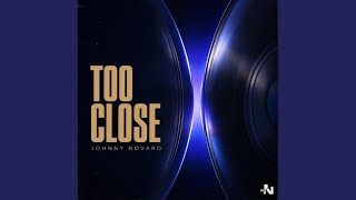 Too Close