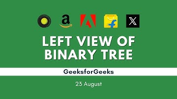 POTD- 23/08/2024 | Left View of Binary Tree | Problem of the Day | GeeksforGeeks