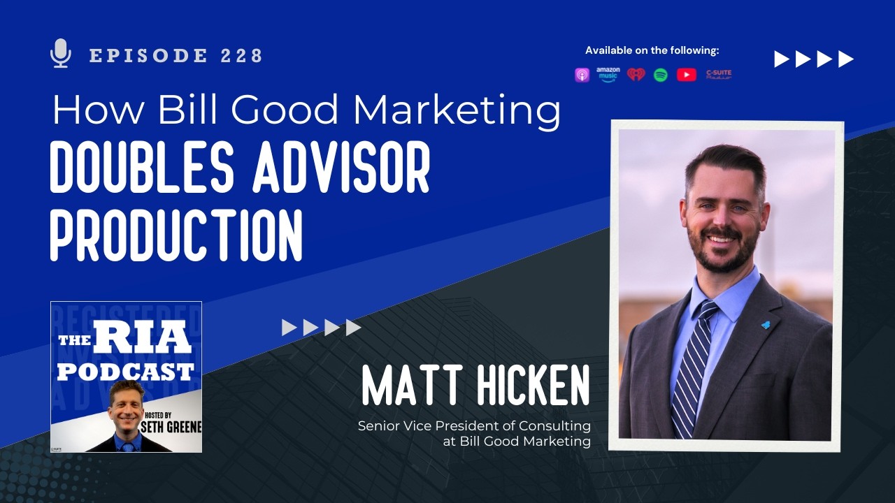 Bonus Episode: How Bill Good Marketing Doubles Advisor Production
