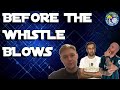 BEFORE THE WHISTLE BLOWS - GW10 REVIEW