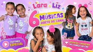 🎵 COLETÂNEA LARA E LIZ | 6 Músicas Infantis para Dançar | 12 Minutos