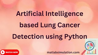 Artificial Intelligence based Lung Cancer Detection using Python