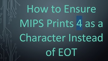 How to Ensure MIPS Prints 4 as a Character Instead of EOT