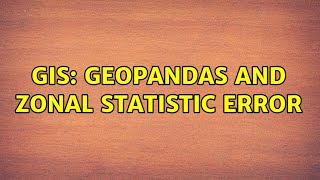 GIS: Geopandas and Zonal Statistic error Net Worth