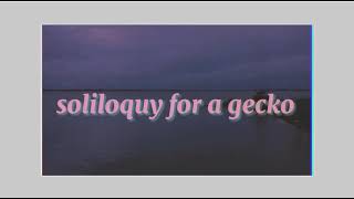 soliloquy for a gecko