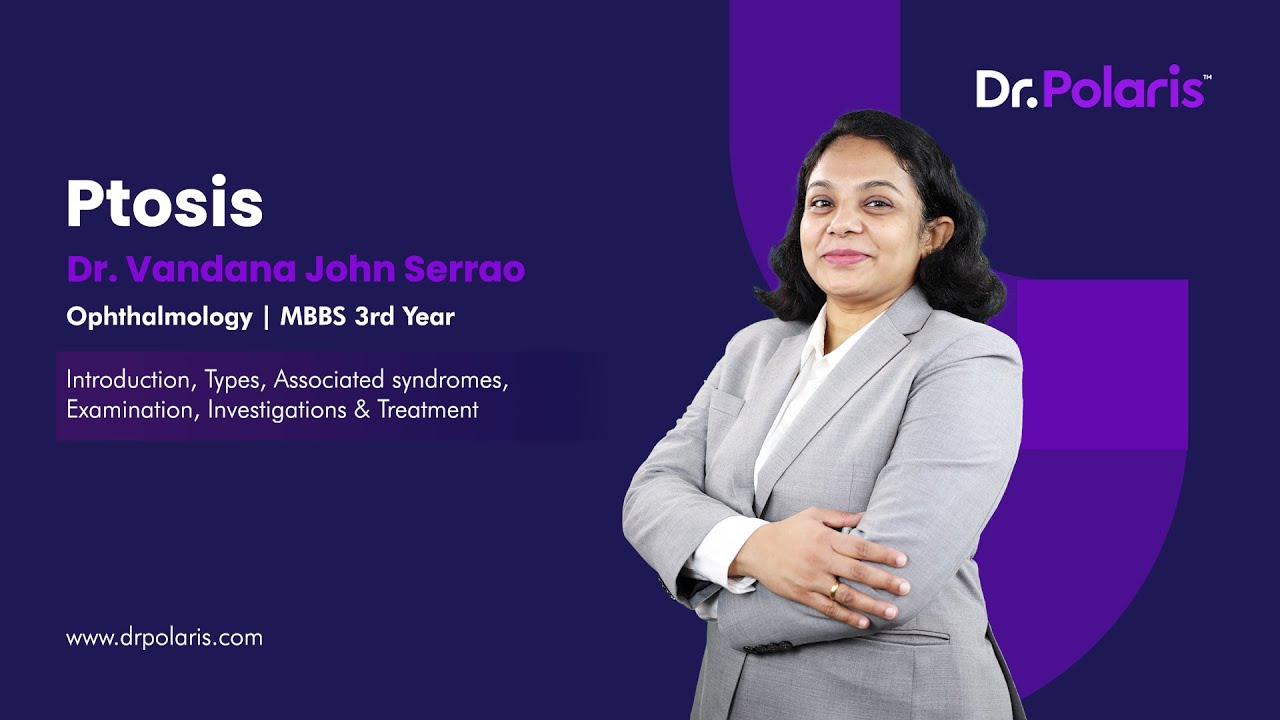 Ophthalmology - Ptosis | Introduction, Types, Associated syndromes, etc. | MBBS 3rd Year