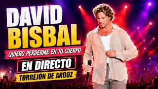 DAVID BISBAL QUIERO PERDERME EN TU CUERPO en directo en TORREJÓN DE ARDOZ