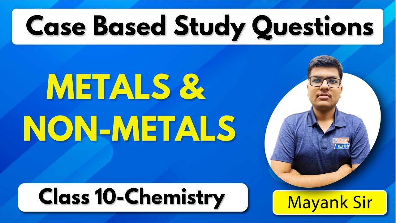 case study based questions metals and non metals class 10