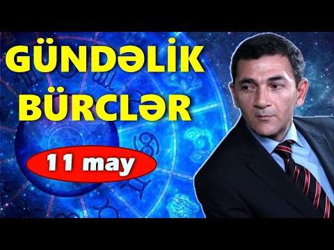 BÜRCLƏR - 11 MAY