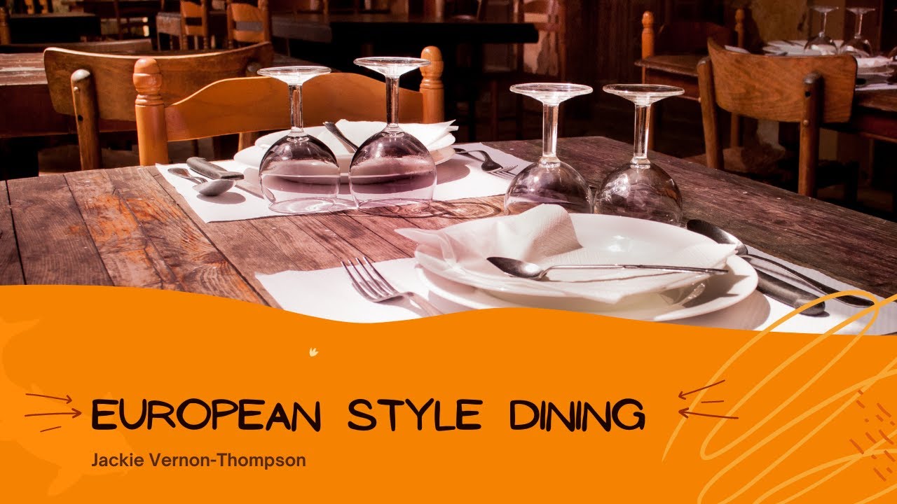 European Style Dining | Basic Dining Etiquette by Jackie Vernon-Thompson