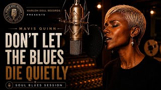 MAVIS QUINN - Don't Let The Blues Die Quietly | Soul Blues Session