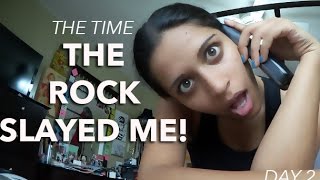 The Time the Rock Slayed Me (Day 2)