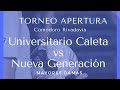 NUEVA GENERACIÓN  VS UNIVERSITARIO CALETA MAYORES MUJERES