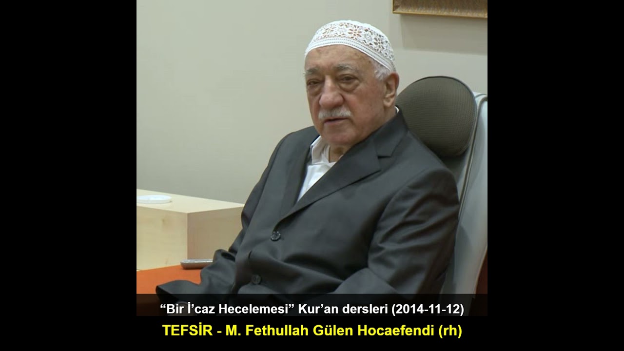 “Bir İ’caz Hecelemesi” Kur’an dersleri (2014-11-12) M. Fethullah Gülen Hocaefendi-TEFSİR