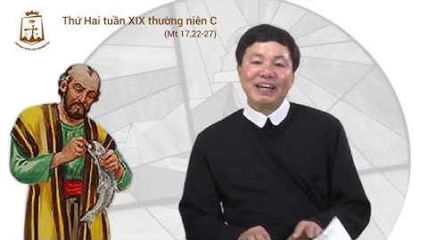 Lời Chúa - Thứ Hai Tuần XIX Thường Niên C - 12/08/2019