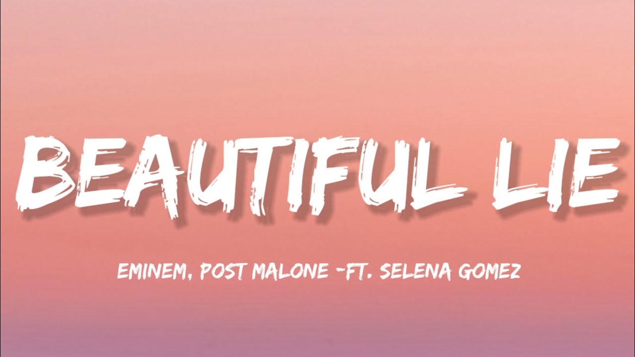 Eminem, Post Malone - Beautiful Lie (Lyrics) ft. Selena Gomez