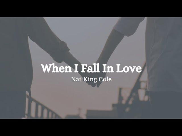 When I Fall In Love - Nat King Cole. Lyrics e Tradução em Português. 