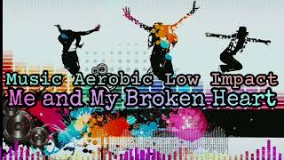 Music Aerobic_ me and my broken heart_ low impact