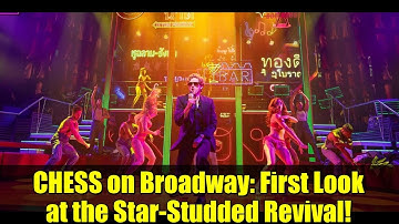 CHESS on Broadway: First Look at the Star-Studded Revival!