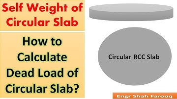 How to Calculate Self weight of Circular Slab? | Dead Load or Self-weight of Slab | Civil Engineer