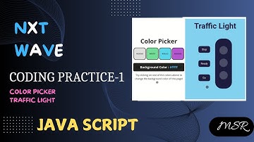 CODING PRACTICE 1 | Introduction to JAVASCRIPT & Variables |COLOR PICKER AND TRAFFIC LIGHT | NXTWAVE
