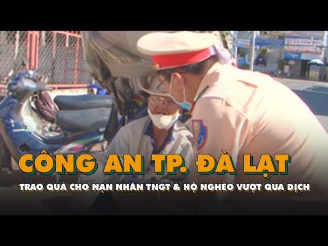 Video Công an TP. Đà Lạt trao quà cho nạn nhân tai nạn giao... - youtube