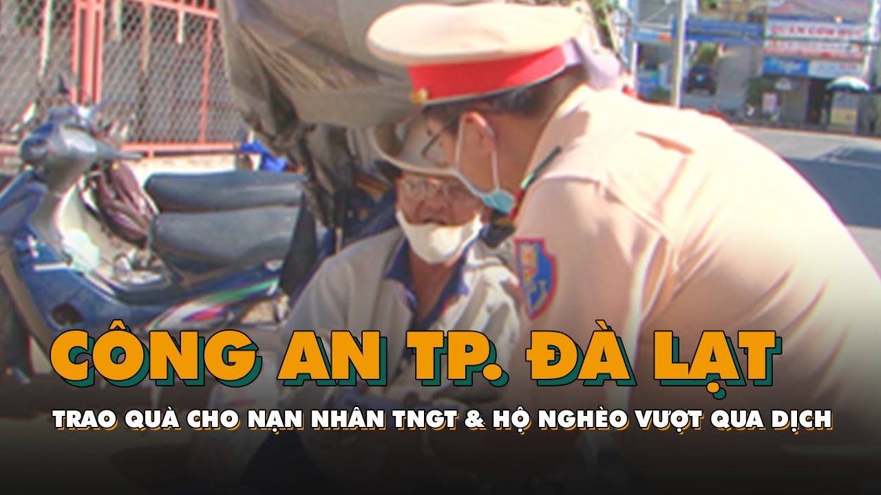 Công an TP. Đà Lạt trao quà cho nạn nhân tai nạn giao thông và gia đình nghèo vượt qua dịch COVID-19