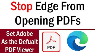 How to Disable or Stop Microsoft Edge from Opening PDF Files | Stop Edge from opening PDF files