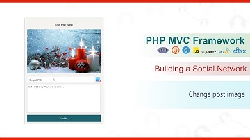 PHP MVC Framework - #36 - Building a Social Network - Change post image