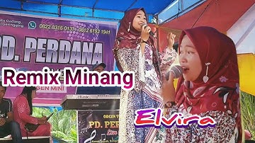 Elvira.Cover Remix Minang Kasiah jo Mandeh. Cover : Elvira (Perdana Musik)