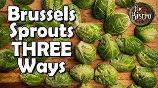 3 Ways to Cook Brussels Sprouts that Taste GREAT!