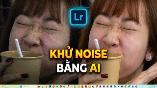 Đừng Xóa Ảnh Nhiễu Nữa! Cách Dùng AI Denoise Lightroom Cực Kỳ Lợi Hại