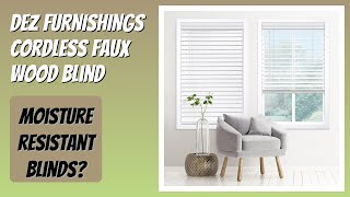 REVIEW (2026): DEZ FURNISHINGS Cordless Faux Wood Blind. Features