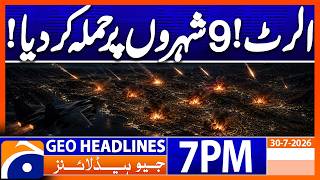 US Launches Heavy Strikes on IRAN..!! | 7PM Headlines Geo News (30th July 2026)
