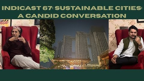 Sustainable Cities: A Candid Conversation with My Mom | INDICAST 67