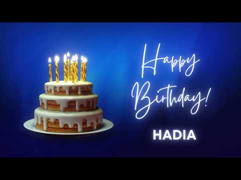 HADIA Happy birthday