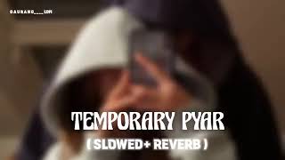 temporary pyar kaka song slowed reverb feel it worldwide6765