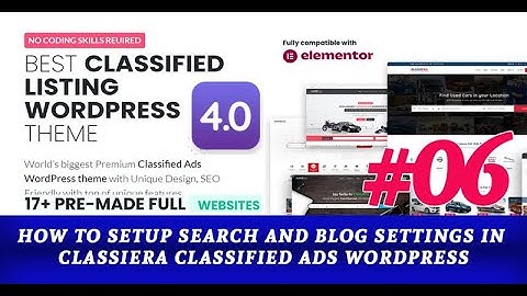 How to Setup Search and Blog Settings in Classiera Classified Ads WordPress Theme