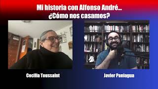 Mi historia con Alfonso André, ¿Cómo nos casamos? | Charla con Cecilia Toussaint