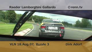 VLN 2007 - Raeder Motorsport - Lamborghini Gallardo - Dirk Adorf - Onboard 2