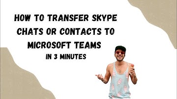 How to move skype data or chats to Microsoft teams.