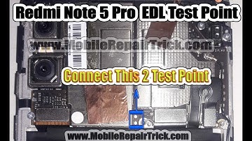 Redmi Note 5 Pro Edl Pinout | Xiaomi Note 5 Pro Edl Pinout | Edl Test Point
