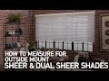 How to Measure for Outside Mount Sheer Shades