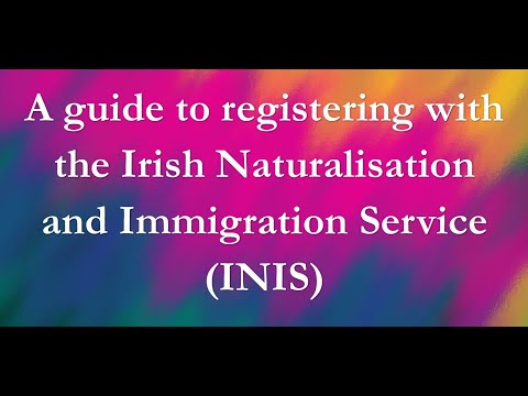 A guide to registering with the Irish Naturalisation and Immigration Service (INIS). July 2019.