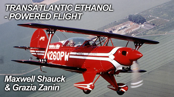 Dr. Maxwell Shauck and Grazia Zanin - Transatlantic Ethanol Fuel Flight