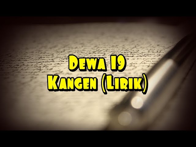 Dewa 19 - Kangen 🎵 (Lirik) class=