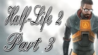 Half Life 2 Part 3: Barnacles & Manhacks